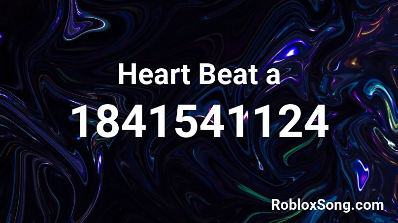 Heart Beat a Roblox ID