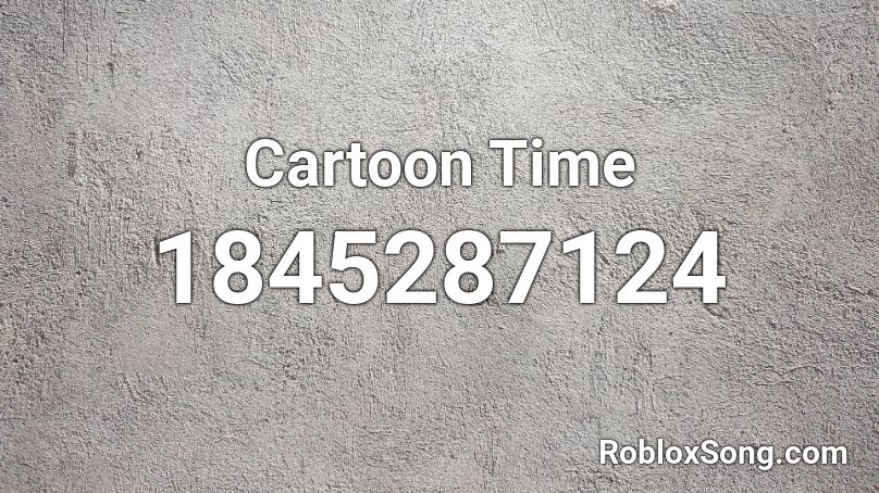 Cartoon Time Roblox ID