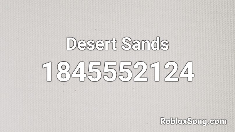 Desert Sands Roblox ID