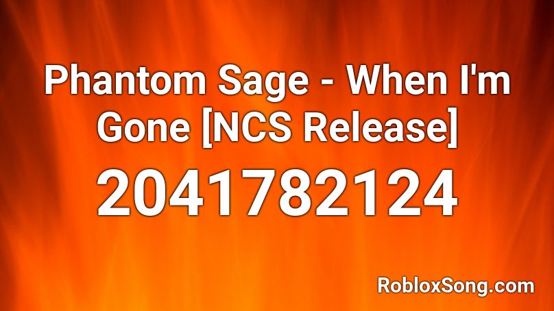 Phantom Sage When I M Gone Ncs Release Roblox Id Roblox Music Codes - when im gone roblox id
