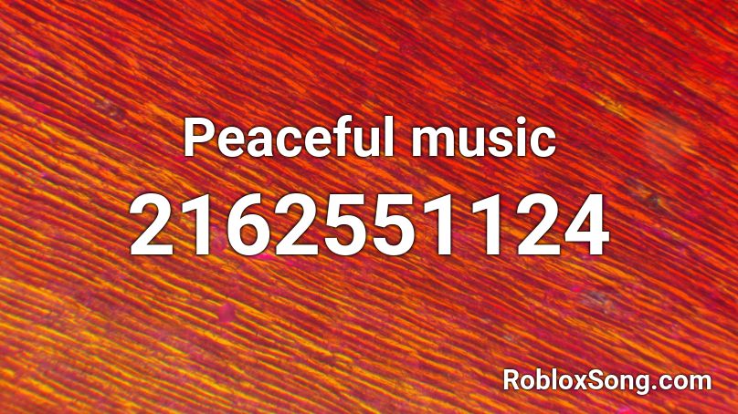 Peaceful music Roblox ID