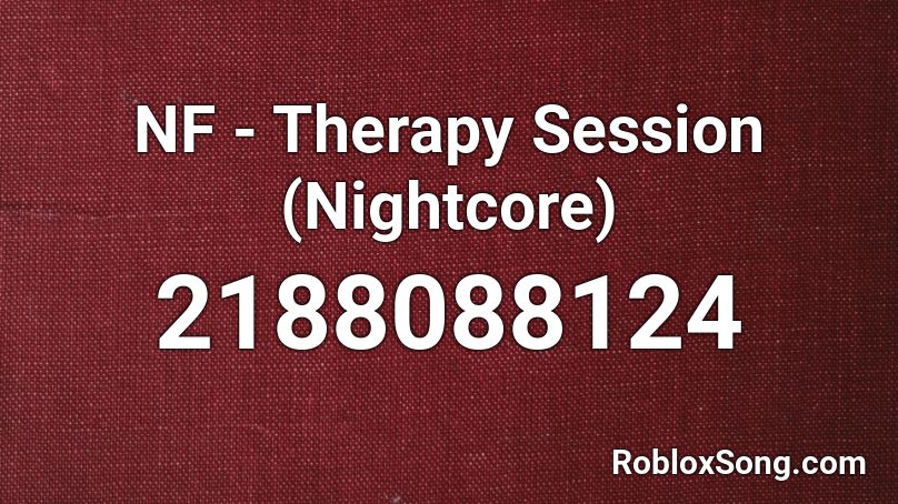 NF - Therapy Session (Nightcore) Roblox ID