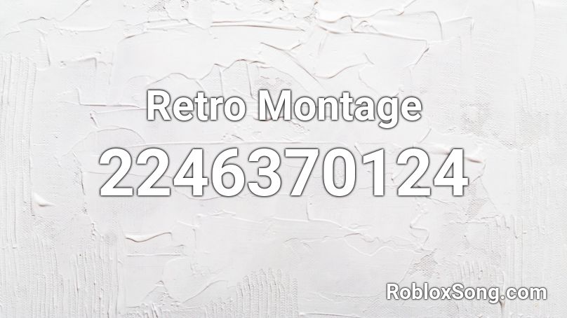 Retro Montage Roblox ID