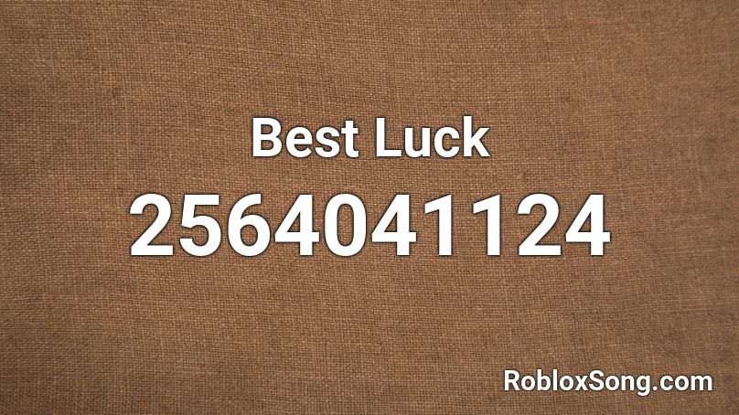 Best Luck  Roblox ID