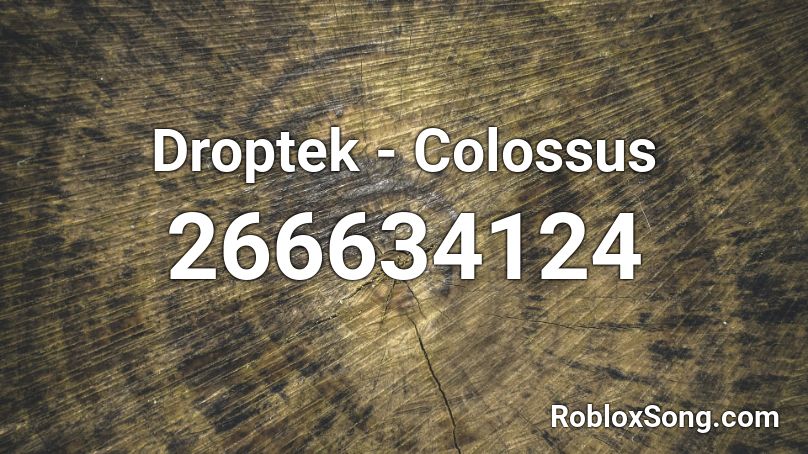 Droptek - Colossus Roblox ID