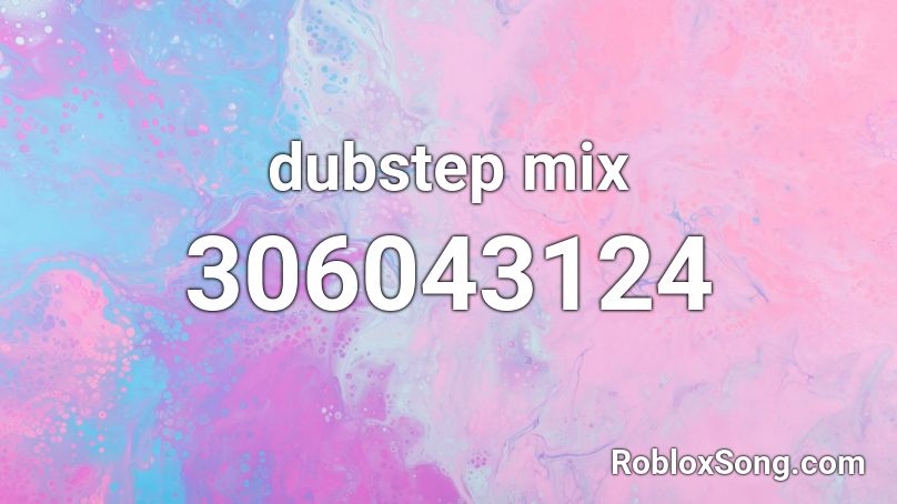 dubstep mix Roblox ID