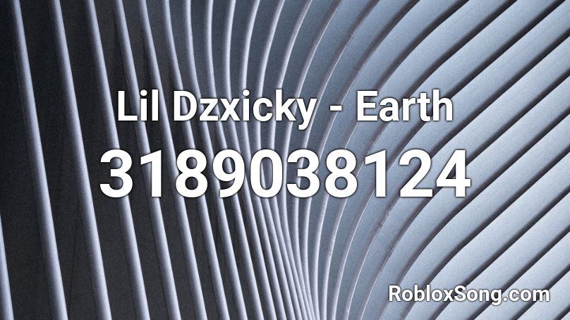 Lil Dzxicky Earth Roblox Id Roblox Music Codes - lil dicky earth roblox id code