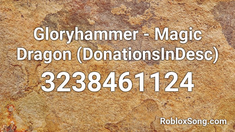 Gloryhammer - Magic Dragon (DonationsInDesc) Roblox ID