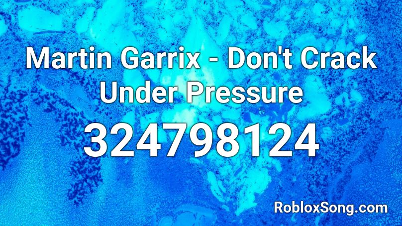 Martin Garrix - Don't Crack Under Pressure Roblox ID