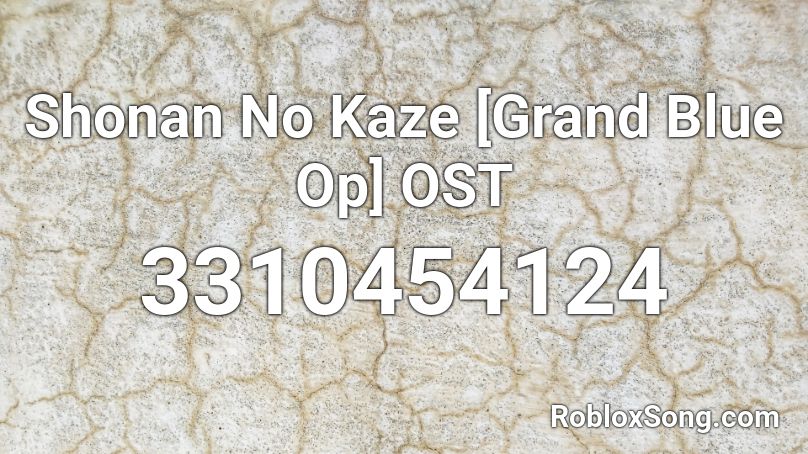 Shonan No Kaze [Grand Blue Op] OST Roblox ID