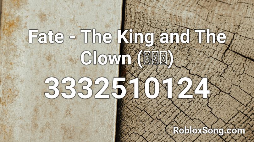 Fate The King And The Clown Roblox ID Roblox Music Codes 3332510124 
