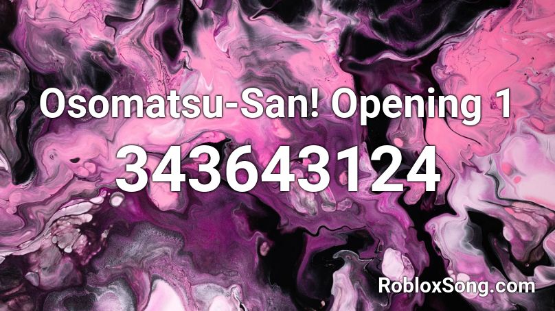 Osomatsu-San! Opening 1 Roblox ID