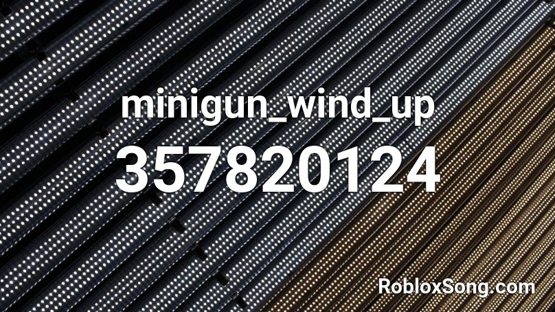 minigun_wind_up Roblox ID