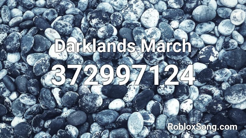 Darklands March Roblox ID