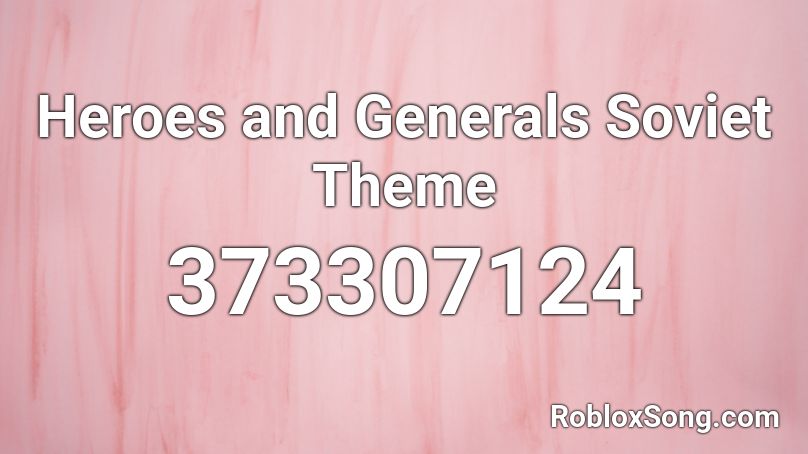 Heroes and Generals Soviet Theme Roblox ID