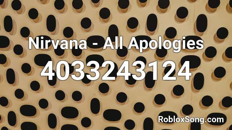 Nirvana - All Apologies Roblox ID