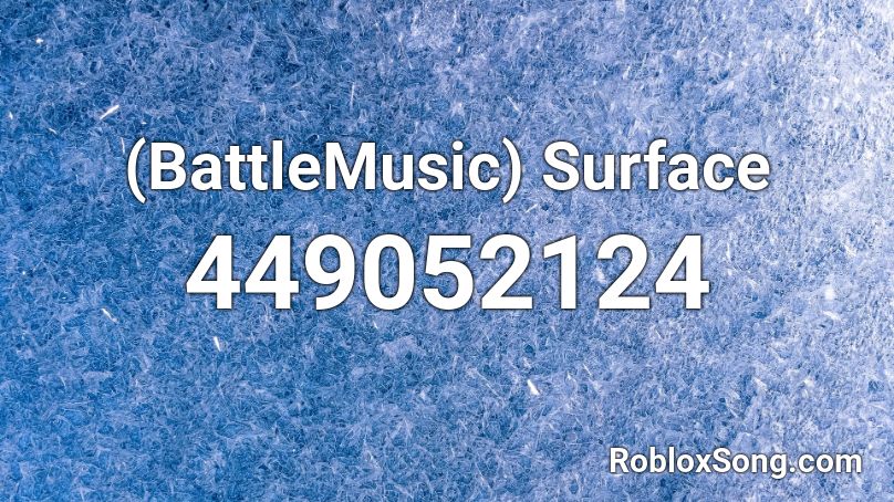 (BattleMusic) Surface Roblox ID