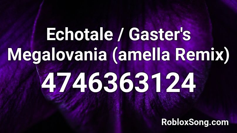 Echotale / Gaster's Megalovania (amella Remix) Roblox ID
