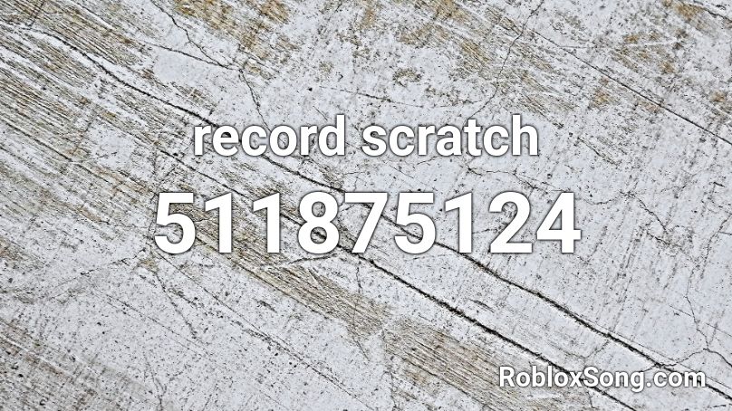 record scratch Roblox ID