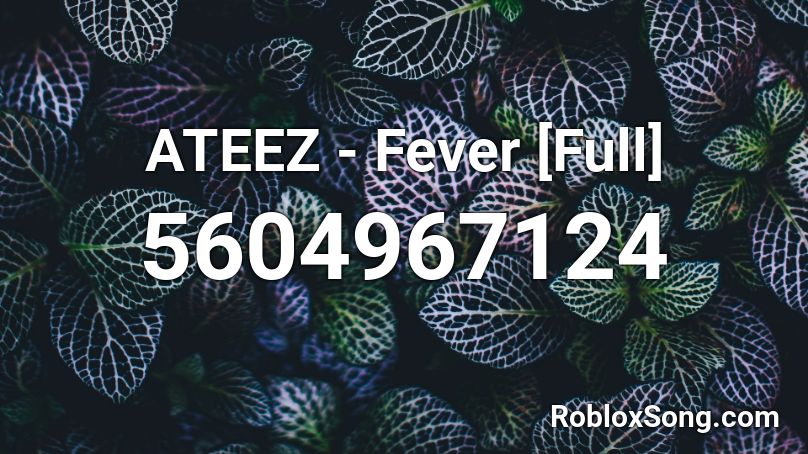 ATEEZ - Fever [Full] Roblox ID