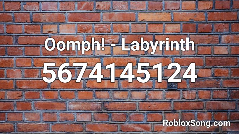 Oomph Labyrinth Roblox Id Roblox Music Codes - labyrinth roblox id
