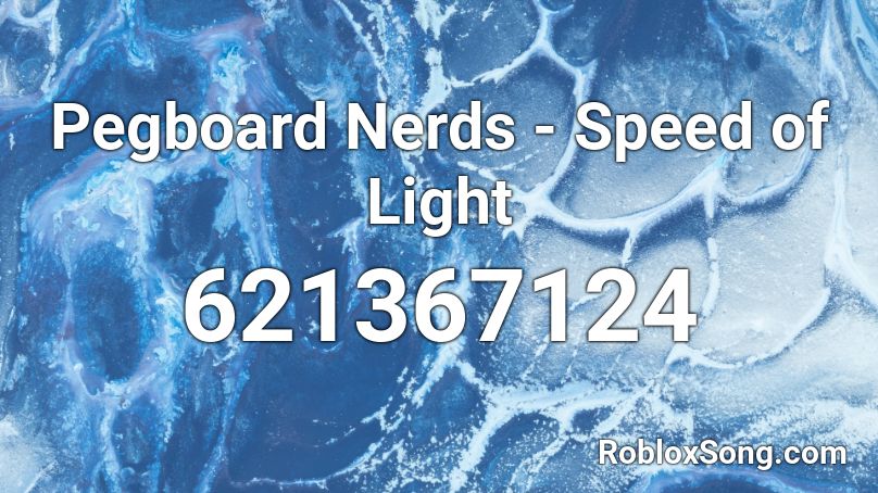 Pegboard Nerds - Speed of Light Roblox ID