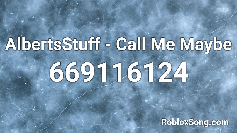 AlbertsStuff - Call Me Maybe Roblox ID