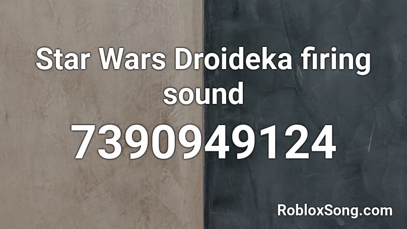 Star Wars Droideka firing sound Roblox ID