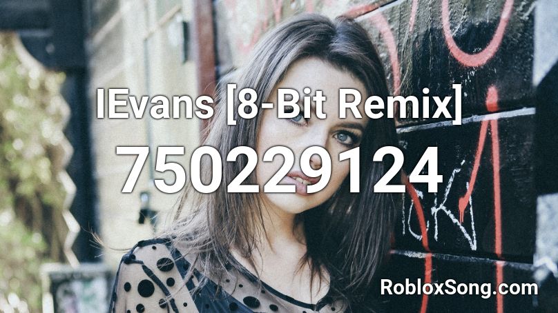 IEvans [8-Bit Remix] Roblox ID