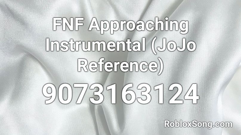 FNF Approaching Instrumental (JoJo Reference) Roblox ID