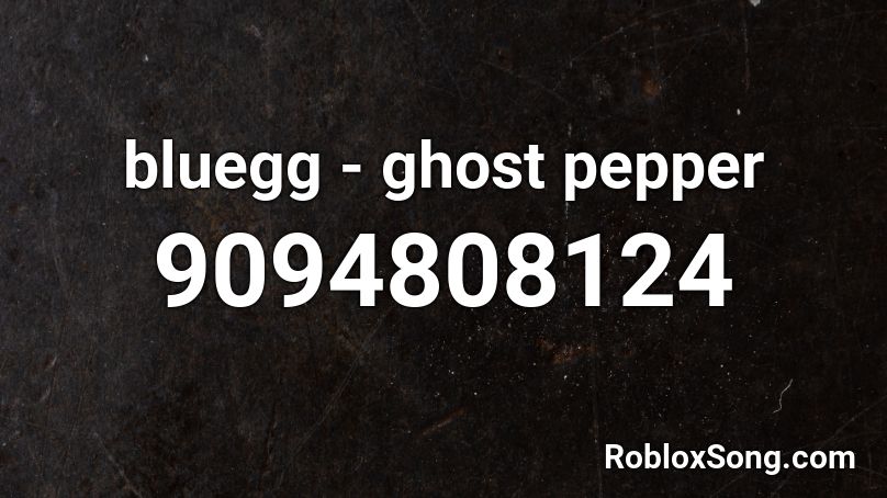 bluegg - ghost pepper Roblox ID