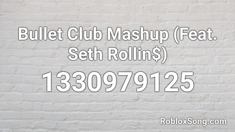 Bullet Club Mashup Feat Seth Rollin Roblox Id Roblox Music Codes - bullet club song id roblox