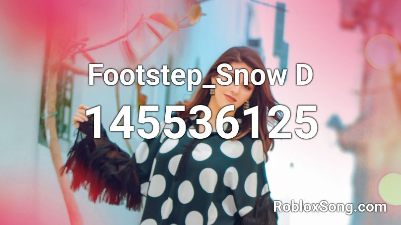 Footstep_Snow D Roblox ID