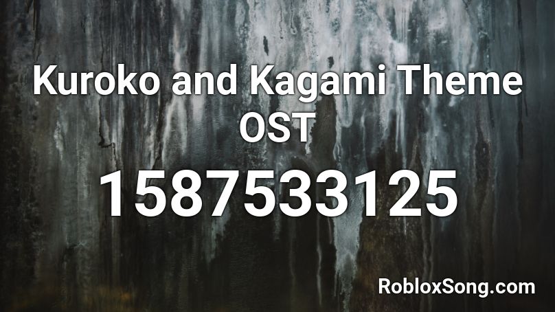 Kuroko and Kagami Theme OST Roblox ID