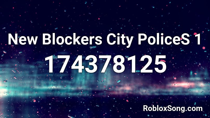 New Blockers City PoliceS 1 Roblox ID