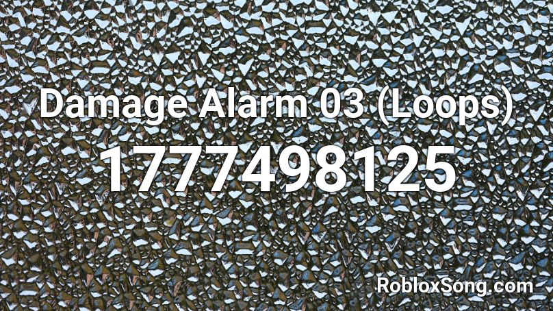 Damage Alarm 03 (Loops) Roblox ID