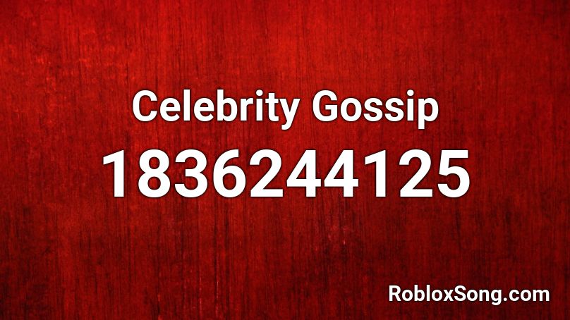 Celebrity Gossip Roblox ID