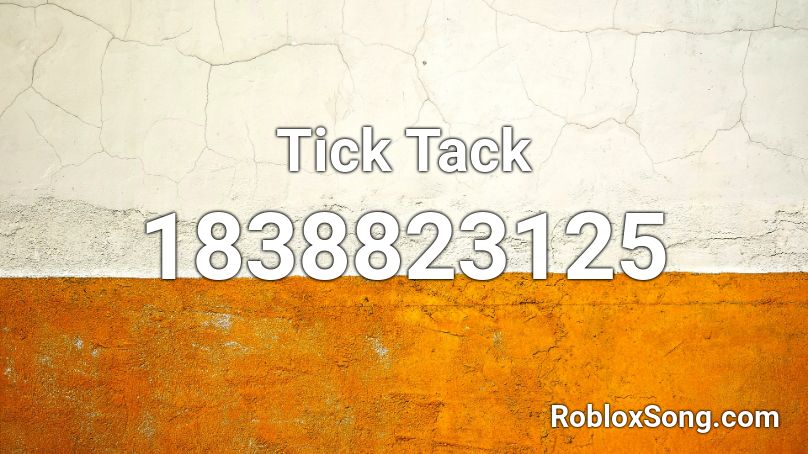 Tick Tack Roblox ID