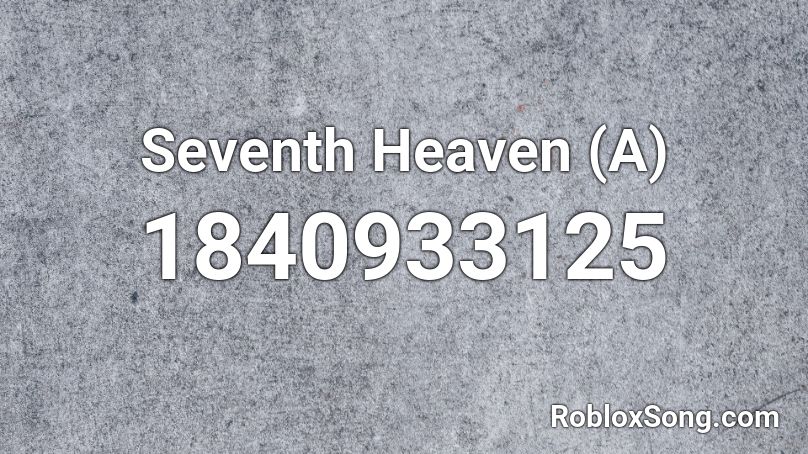 Seventh Heaven (A) Roblox ID