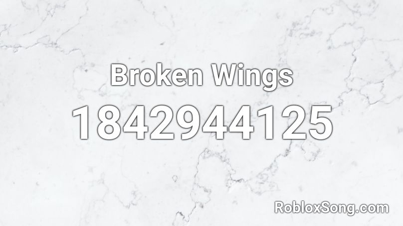 Broken Wings Roblox ID