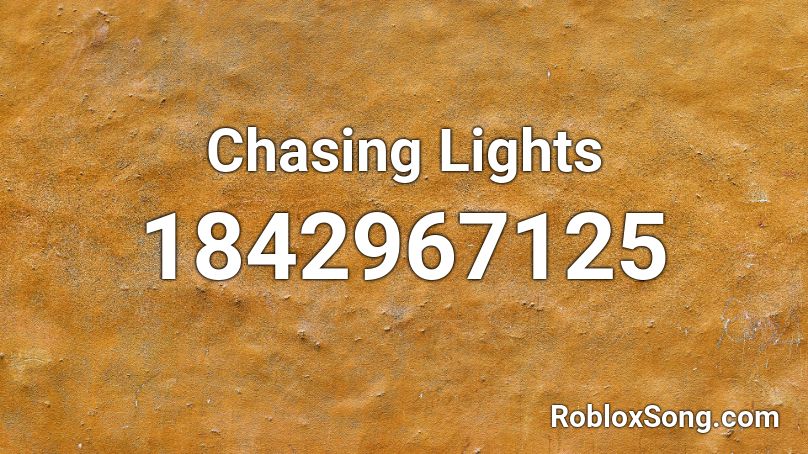 Chasing Lights Roblox ID