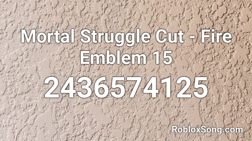 Mortal Struggle Cut - Fire Emblem 15 Roblox ID