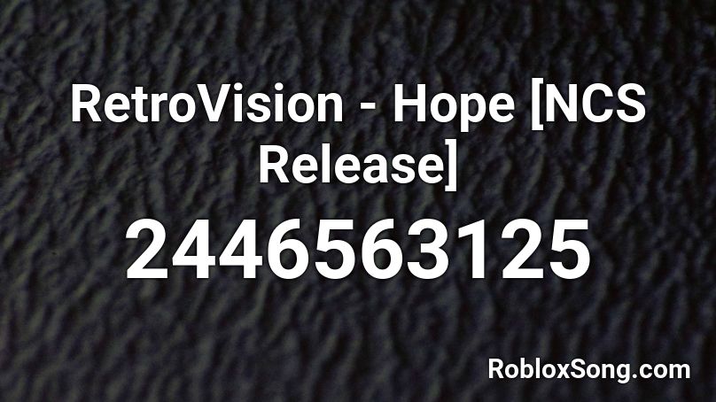 RetroVision - Hope [NCS Release] Roblox ID