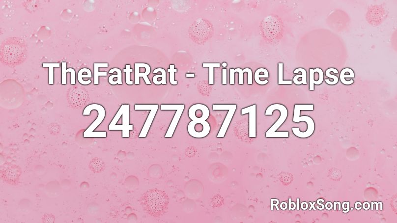 TheFatRat - Time Lapse Roblox ID