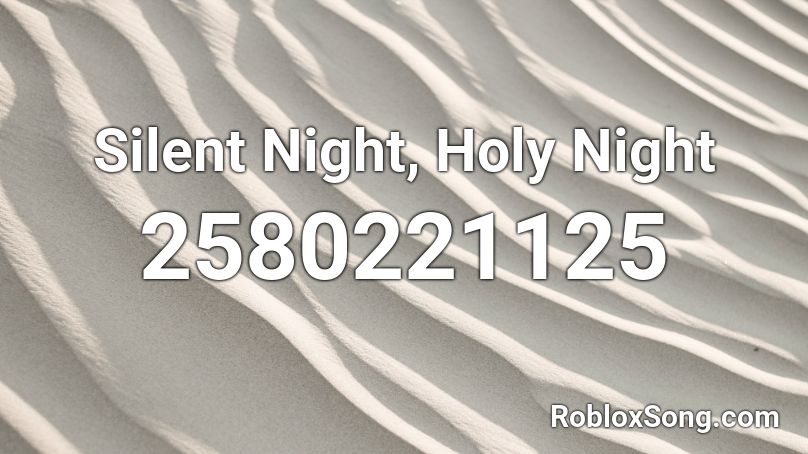 Silent Night, Holy Night Roblox ID