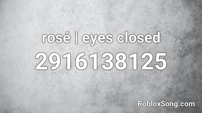 rosé | eyes closed Roblox ID