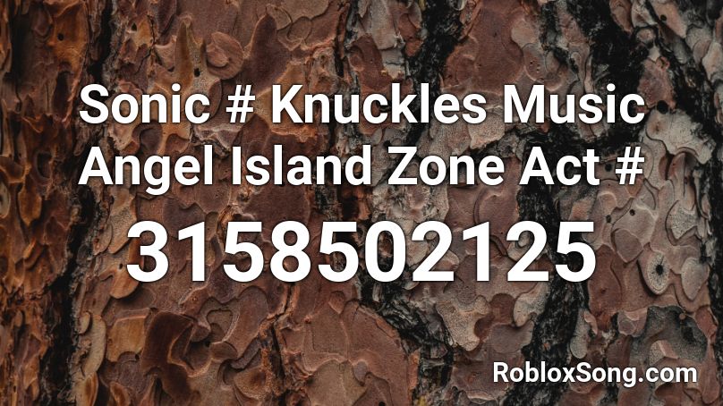 Sonic # Knuckles Music Angel Island Zone Act # Roblox ID