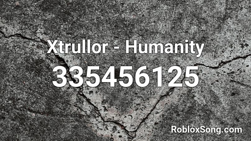 Xtrullor - Humanity Roblox ID