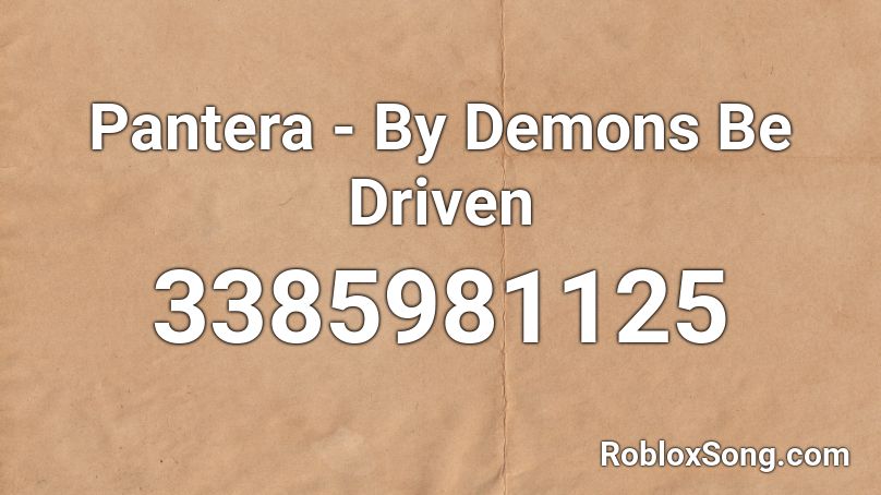 Pantera - By Demons Be Driven Roblox ID