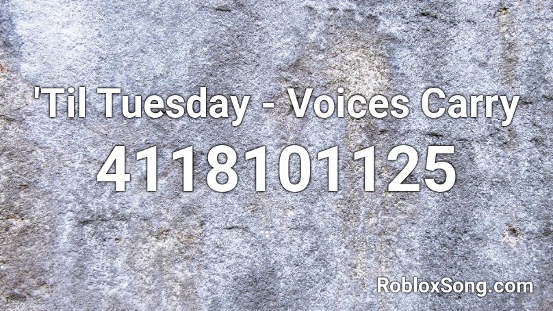 'Til Tuesday - Voices Carry Roblox ID